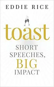 Toast: Short Speeches, Big Impact