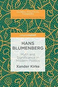Hans Blumenberg: Myth and Significance in Modern Politics