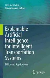 Explainable Artificial Intelligence for Intelligent Transportation Systems: Ethics and Applications