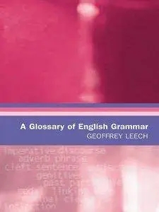 Geoffrey Leech - A Glossary of English Grammar [Repost]