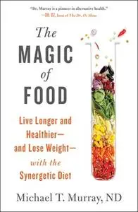 «The Magic of Food» by Michael T. Murray