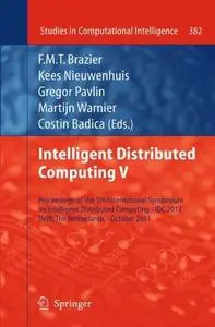 Intelligent Distributed Computing V: Proceedings of the 5th International Symposium on Intelligent Distributed Computing – IDC