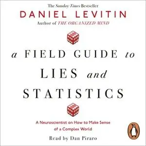 «A Field Guide to Lies and Statistics» by Daniel Levitin