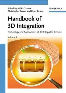 Handbook of 3D Integration: Technology and Applications of 3D Integrated Circuits