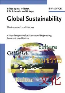 Global Sustainability: The Impact of Local Cultures, A New Perspective for Science and Engineering, Economics... (repost)