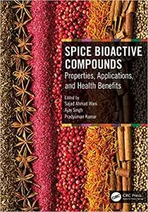 Spice Bioactive Compounds: Properties, Applications, and Health Benefits