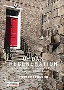 Urban Regeneration: A Manifesto for transforming UK Cities in the Age of Climate Change