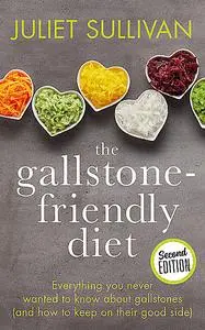 «The Gallstone-friendly Diet» by Juliet Sullivan