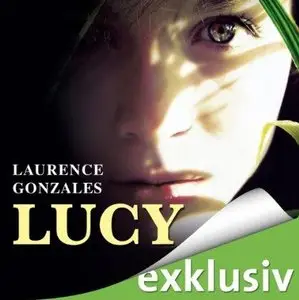 Laurence Gonzales - Lucy