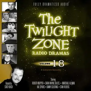 «The Twilight Zone Radio Dramas, Vol. 18» by Various Authors