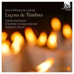 Sophie Karthäuser, Ensemble Correspondances, Sébastien Daucé - Lalande: Leçons de Ténèbres (2015)