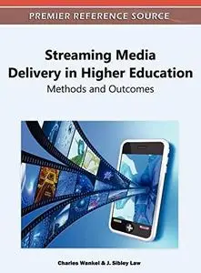 Streaming Media Delivery in Higher Education: Methods and Outcomes