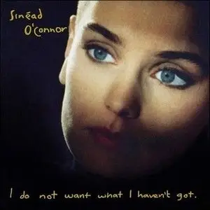 Sinead O’Connor - I Do Not Want What I Haven’t Got (1990)