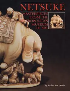 Okada, Barbra Teri, "Netsuke: Masterpieces from The Metropolitan Museum of Art"