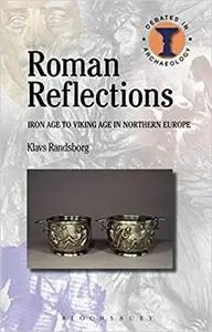 Roman Reflections: Iron Age to Viking Age in Northern Europe