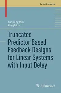 Truncated Predictor Based Feedback Designs for Linear Systems with Input Delay