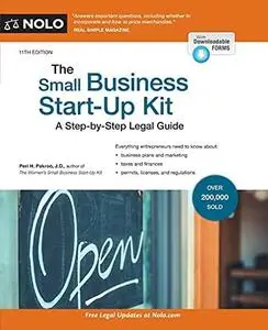 The Small Business Start-Up Kit: A Step-By-Step Legal Guide