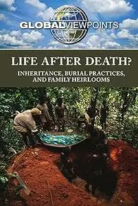 Life After Death?: Inheritance, Burial Practices, and Family Heirlooms