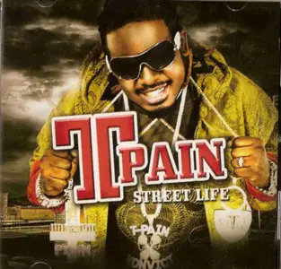 T Pain - Street Life (2008)