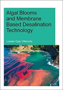 Algal Blooms and Membrane Based Desalination Technology (Repost)