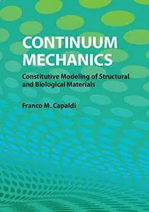 Continuum Mechanics: Constitutive Modeling of Structural and Biological Materials (Repost)