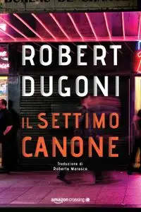 Robert Dugoni - Il settimo canone