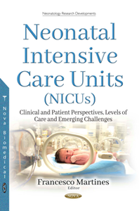 Neonatal Intensive Care Units (NICUs) : Clinical and Patient Perspectives, Levels of Care and Emerging Challenges