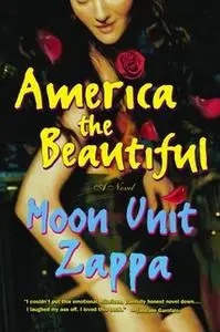 «America the Beautiful» by Moon Unit Zappa