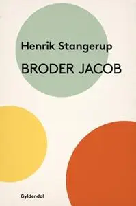 «Broder Jacob» by Henrik Stangerup