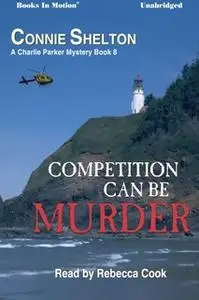 «Competition Can Be Murder» by Connie Shelton