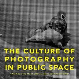 The Culture of Photography in Public Space