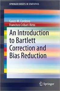 An Introduction to Bartlett Correction and Bias Reduction (Repost)