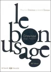 Maurice Grevisse, André Goosse, "Le Bon Usage - grammaire française"