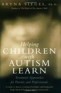 Helping Children with Autism Learn: Treatment Approaches for Parents and Professionals (Repost)