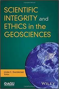 Scientific Integrity and Ethics in the Geosciences