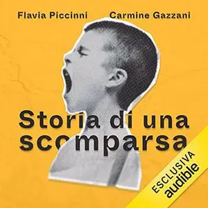 «Storia di una scomparsa» by Flavia Piccinni, Carmine Gazzani