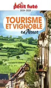 Tourisme et vignoble en Alsace 2024-2025 Petit Futé - Dominique Auzias, Jean-Paul Labourdette