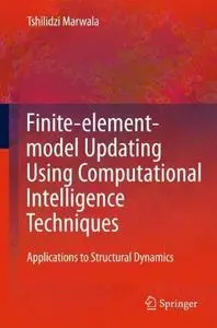 Finite-element-model Updating Using Computional Intelligence Techniques: Applications to Structural Dynamics