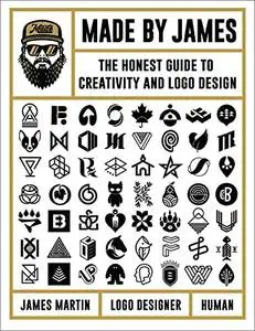 Made by James: The Honest Guide to Creativity and Logo Design