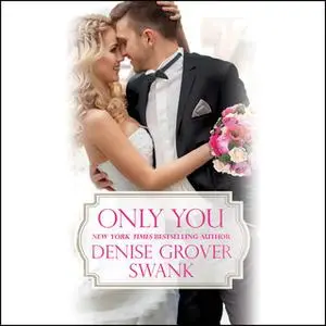 «Only You» by Denise Grover Swank
