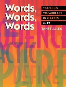Words, Words, Words Teaching Vocabulary in Grades 4-12
