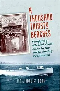 A Thousand Thirsty Beaches: Smuggling Alcohol from Cuba to the South during Prohibition