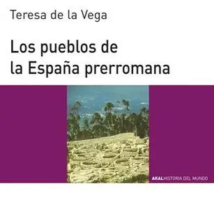 «Los pueblos de la España prerromana» by Teresa de la Vega