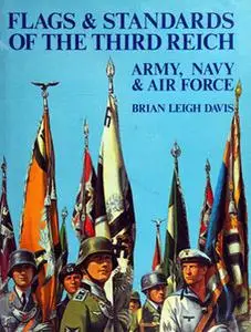 Flags and Standards of the Third Reich: Army, Navy and Air Force 1933-1945