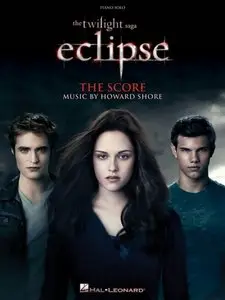 The Twilight Saga - Eclipse: Music from the Motion Picture Score (Piano Solo Songbook) by Howard Shore