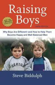 Raising Boys: Why Boys Are Different--and How to Help Them Become Happy and Well-Balanced Men (Audiobook)