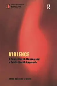 Violence: A Public Health Menace and a Public Health Approach