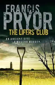 «The Lifers' Club» by Francis Pryor