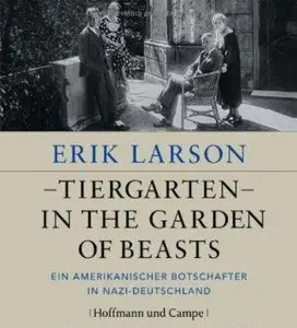 Tiergarten - In the Garden of Beasts: Ein amerikanischer Botschafter in Nazi-Deutschland