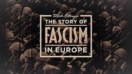 PBS - Rick Steves: The Story of Fascism in Europe (2017)